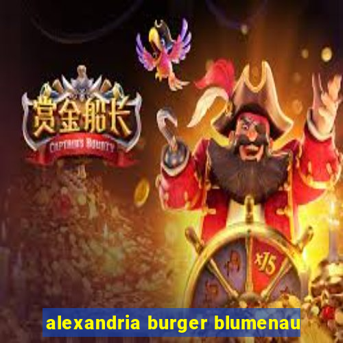 alexandria burger blumenau